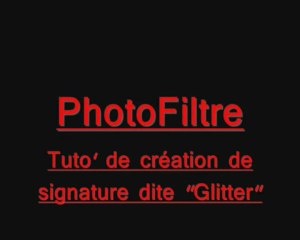Tuto' PhotoFiltre, Création "Glitter"