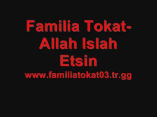 Familia Tokat-Allah Islah Etsin