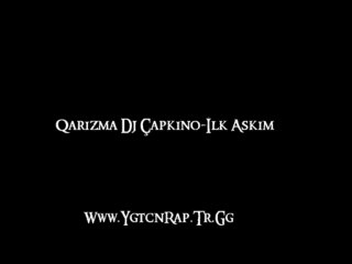 Qarizma Dj Çapkino-İlk Aşkım