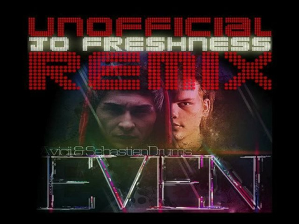Avicii & Sebastien Drums- Even (Jo Freshness Unofficial RMX)