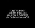 Olga y Adriana Caso Los Cinco a Parlamentarios Españoles