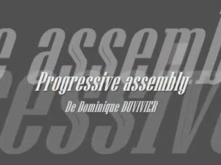 Progressive assembly