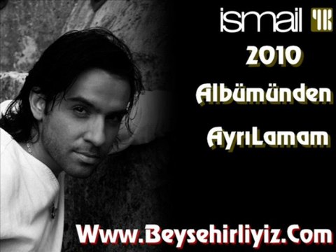 İsmail yk - ayrılmam 2010 beysehirliyiz.com