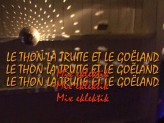 Le thon, la truite et le goëland - à la maison bleue13 09 09