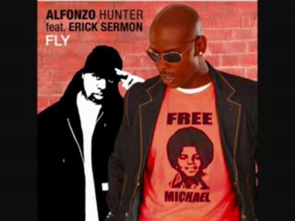 Alfonzo Hunter Ft Erick Sermon - Fly 2009