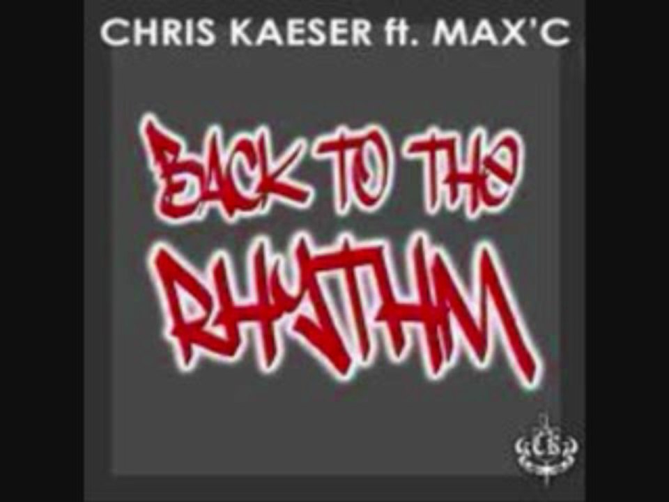 Chris Kaeser Ft Max'C - Back To The Rhythm (Original Mix)