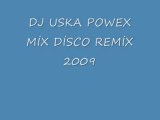 DJ USKA POWEX MİX REMİX 2009