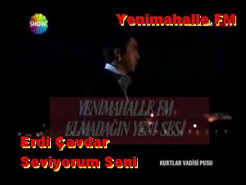 Erdi Çavdar - Seviyorum Seni [Yenimahalle FM]