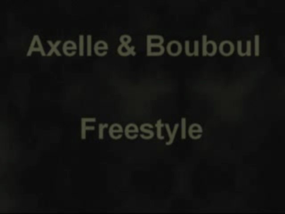 Axelle & Bouboul - Freestyle