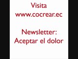 Reflexiones sobre Aceptar el Dolor. www.cocrear.ec