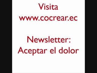 Reflexiones sobre Aceptar el Dolor. www.cocrear.ec