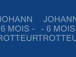 Johann - 6 mois - trotteur