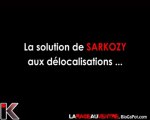 La solution de Sarkozy aux délocalisations ...