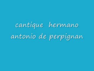 cantique hermano  antonio