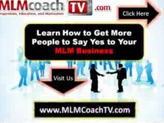 MLM - Get MORE People to Say YES to Your MLM Business
