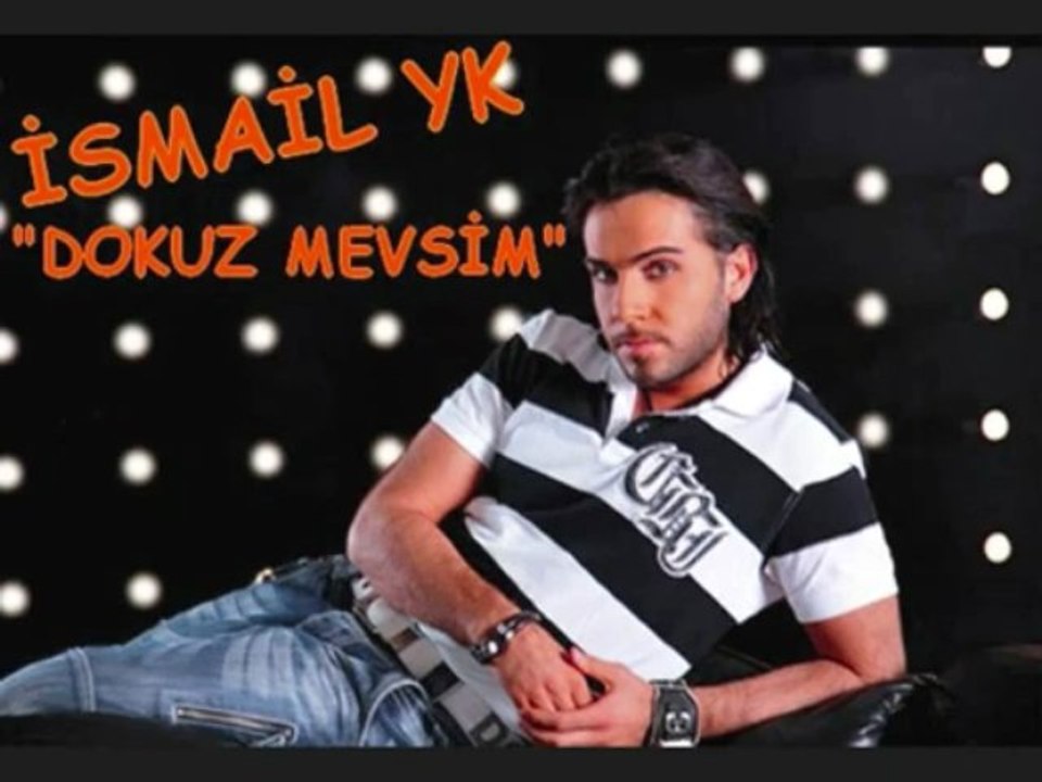 Ismail Yk   Dila Yk - 9 Dokuz Mevsim 2009