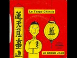 Grand Jojo - Le tango chinois