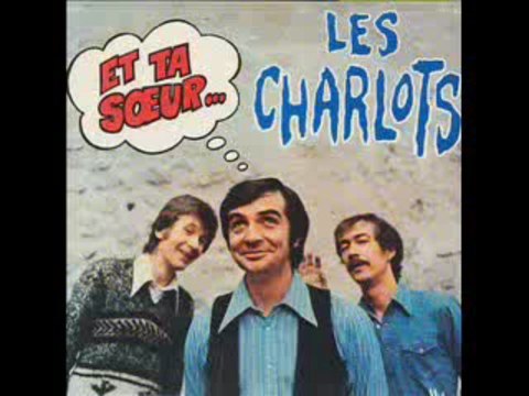 Les charlots - Vien dans mon groubi