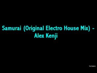 Alex Kenji - Samurai (Original Electro House Mix)