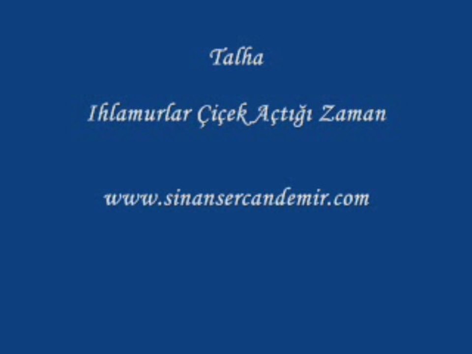 Talha // Ihlamurlar Çiçek Açtığı Zaman