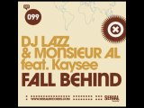 DJ Lazz & Monsieur Al feat. Kaysee - Fall Behind