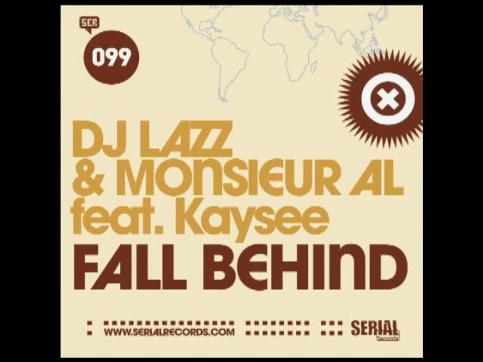 DJ Lazz & Monsieur Al feat. Kaysee - Fall Behind