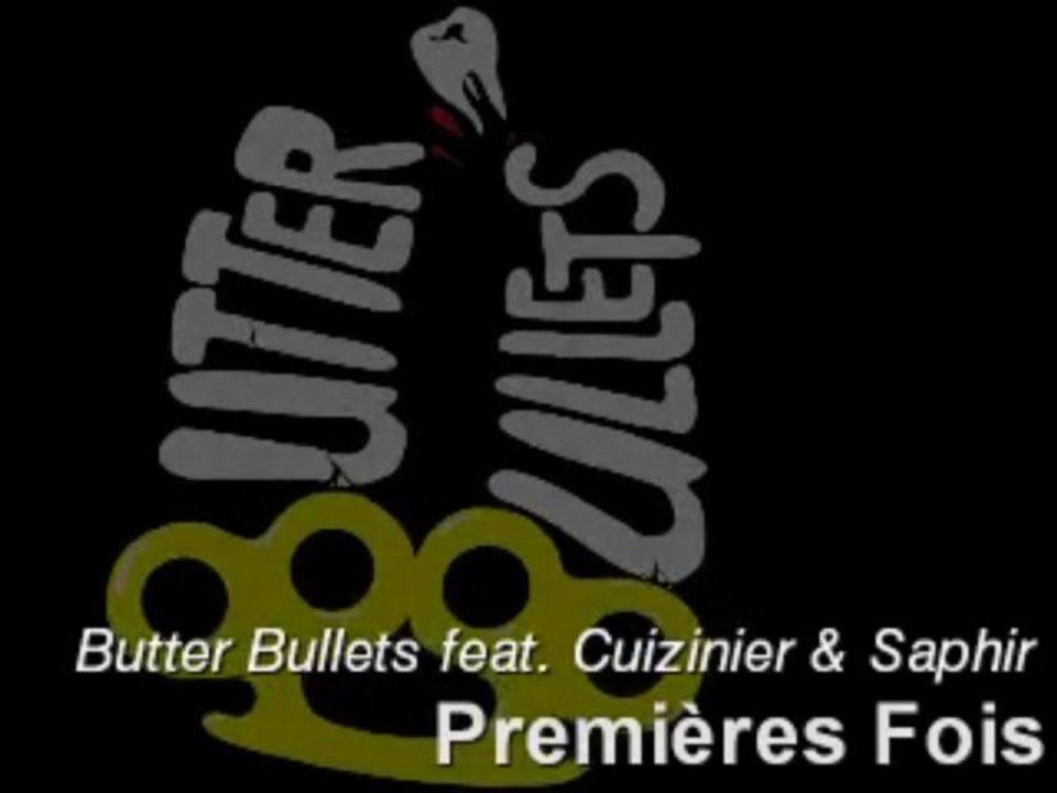 Butter Bullets - Premieres Fois (feat. Cuizinier Saphir)