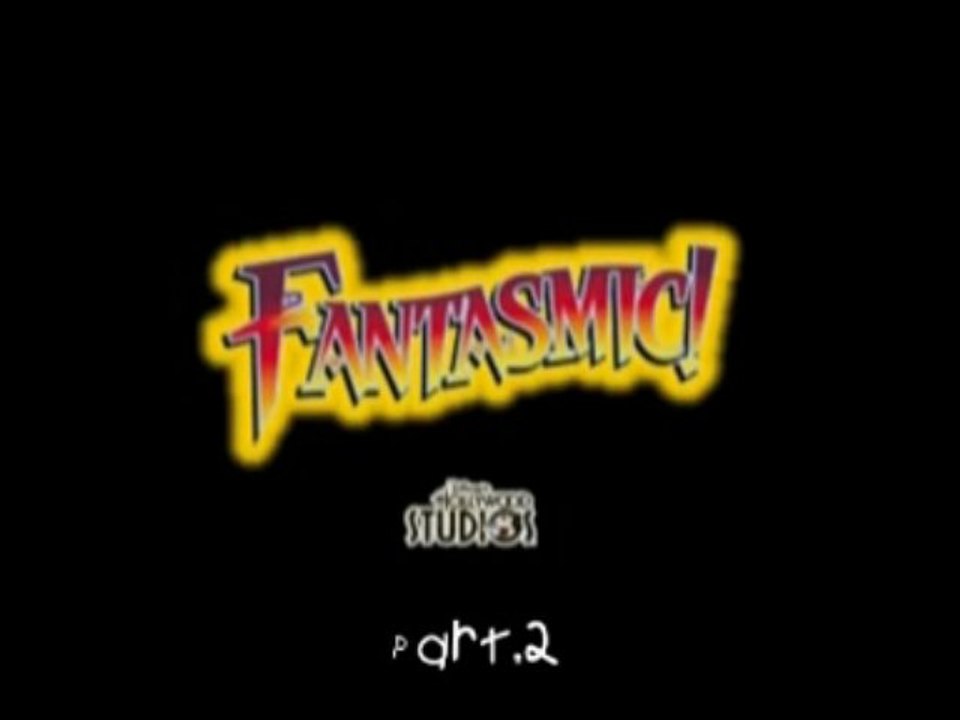 Fantasmic ! Part.2
