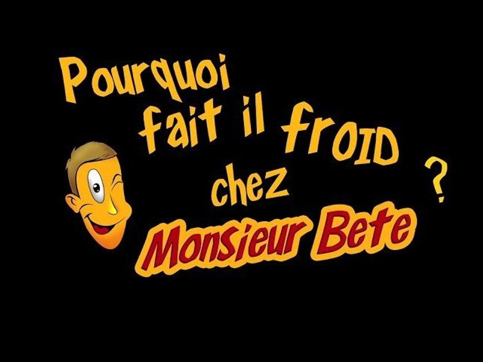 Episode 4 : Pourquoi fait-il froid chez Mr.Bête ?