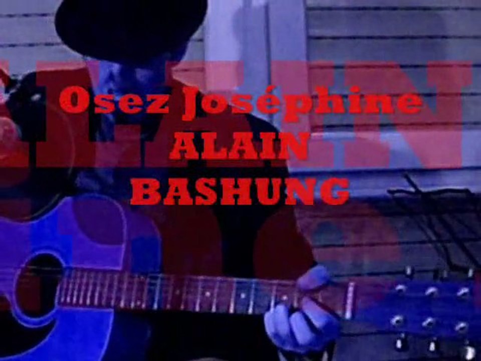 Osez Josephine#BASHUNG#reprise