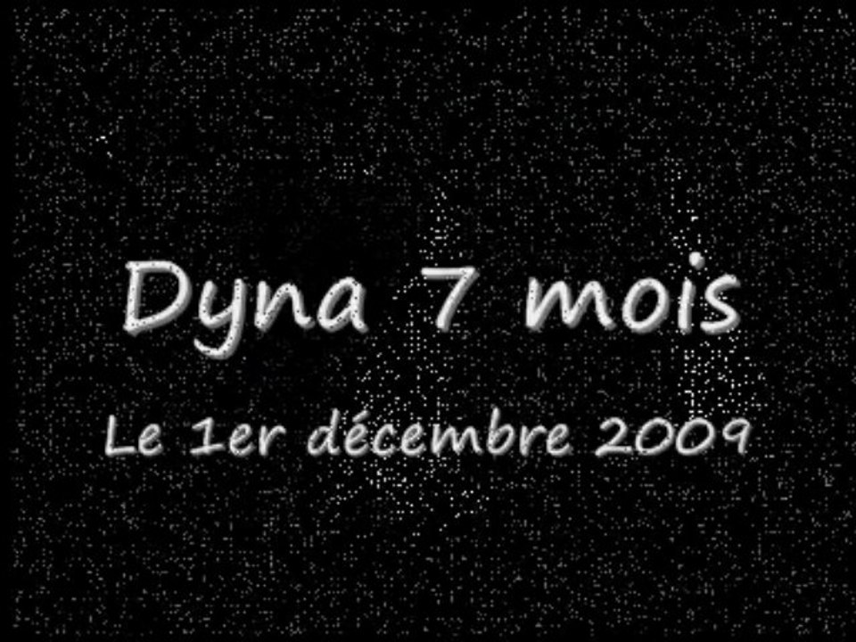 Dyna 7 mois, séance du 1er décembre 2009
