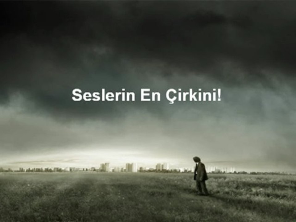 Seslerin En Çirkini!