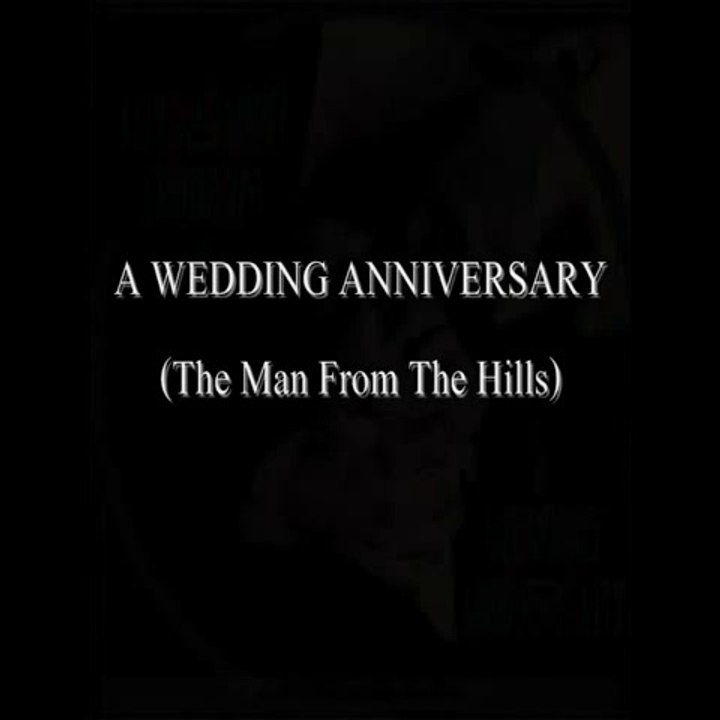 a wedding anniversary.The Man From The Hills 1989