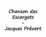 Chanson des Escargots - Jacques Prévert