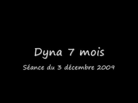 Dyna 7 mois, séance du 3 décembre 2009