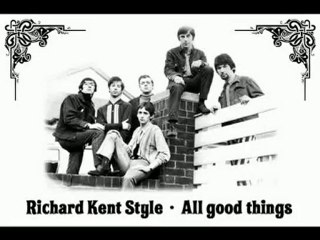 Richard Kent Style - All good things