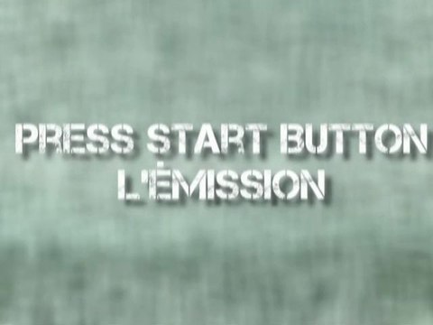 Press Start Button L'Emission - Semaine du 25/11 au 02/12/09