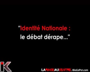 IDENTITE NATIONALE : ce débat qui dérape...