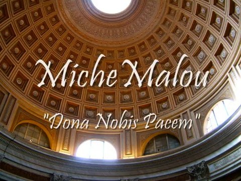 MicheMalou - Dona Nobis Pacem
