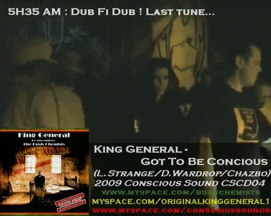 Bush Chemists : King General - Got To Be Concious(live 2009)
