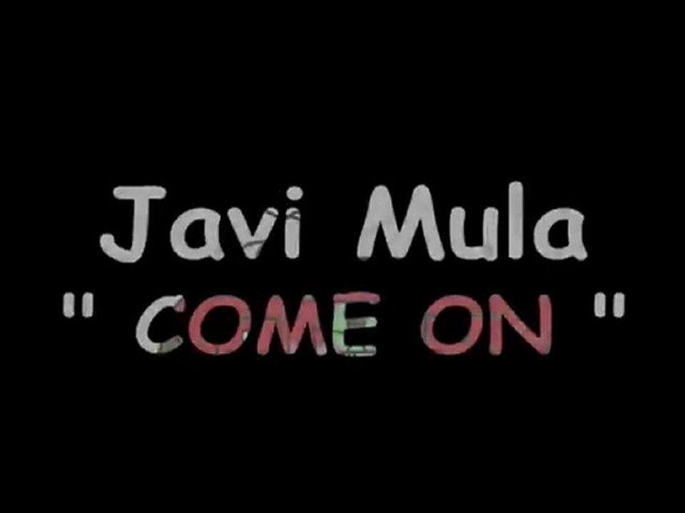 JAVI MULA COME ON HARDCORE REMIX
