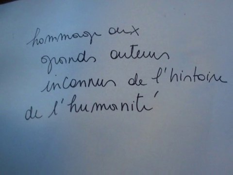 hommage aux grands auteurs inconnus de l'histoire de l'humanité