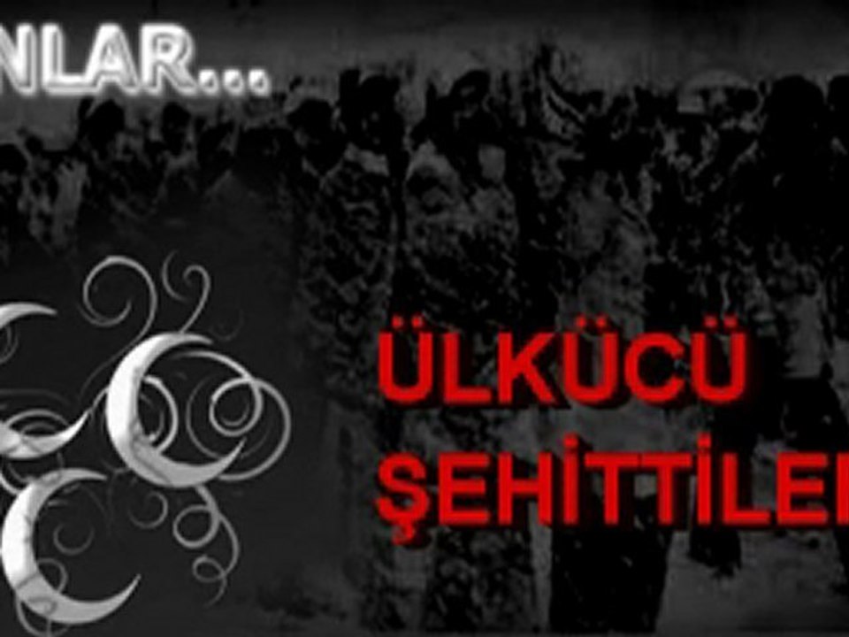 Ülkücü Sehitler - Biliyormusunz? Ey Ülkücü Hareket!