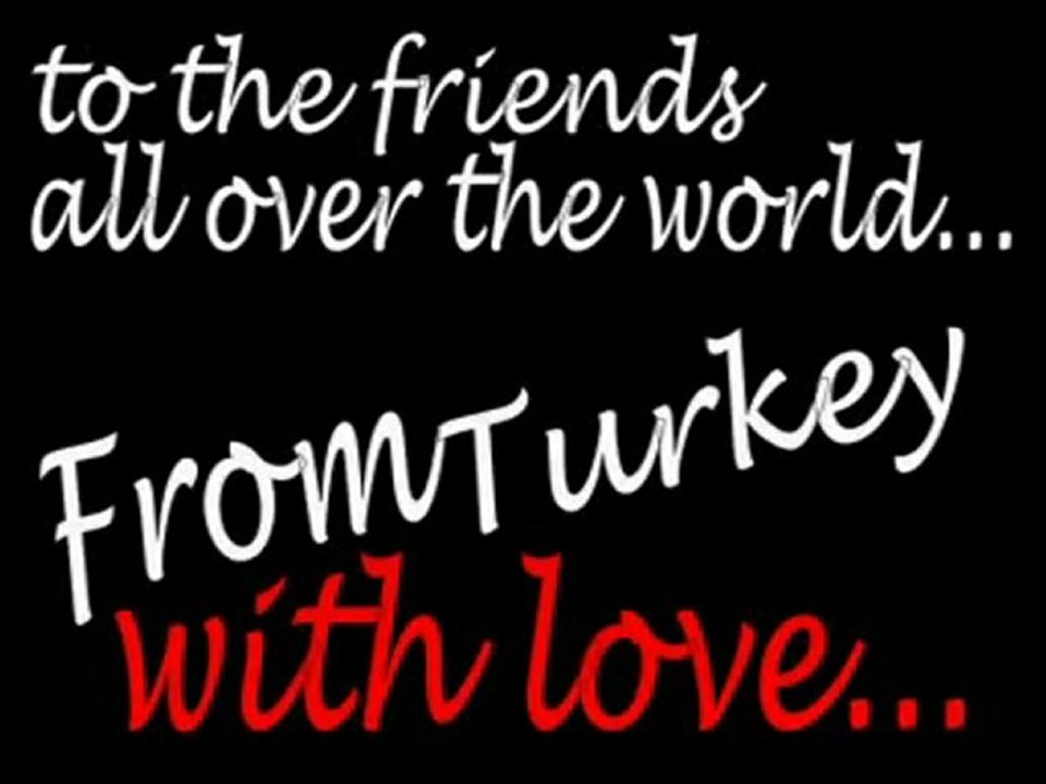 FROM TURKEY WITH LOVE...