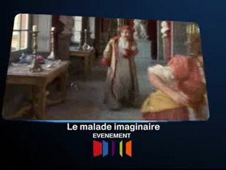 La bande annonce du Malade Imaginaire
