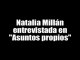 Natalia Millán entrevistada en "Asuntos propios"