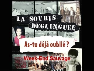 La Souris Déglinguée -  Week-End Sauvage