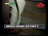 BRAHUI DRAMA ZID PART 5 Upload By ABID BOLANI