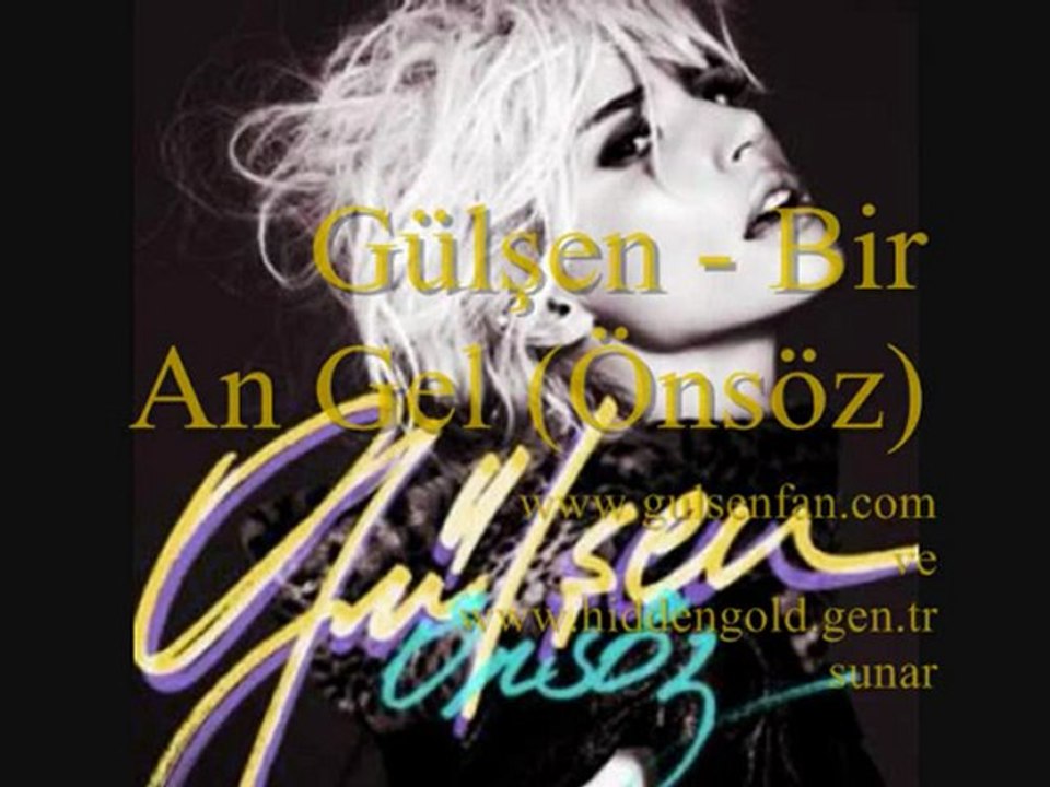 Gülşen - Bir An Gel (Önsöz)