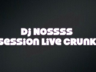 Dj Nossss-Session Live Crunk-2009